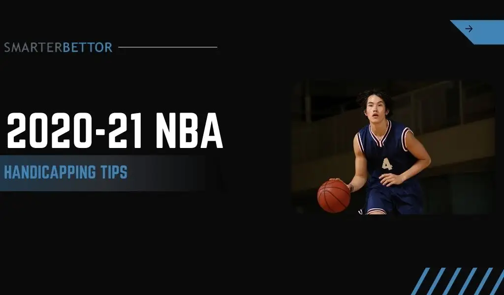 2020-21 NBA handicapping tips graphic featuring a basketball-themed background, bold headline text, and NBA-style game action imagery representing betting advice and analysis.