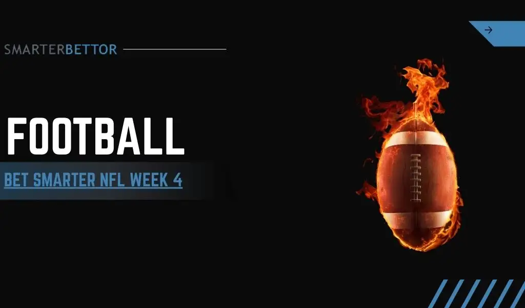 Bet smarter NFL Week 4 graphic featuring a bold headline, football-themed background, and NFL action imagery representing weekly betting strategy and game analysis.