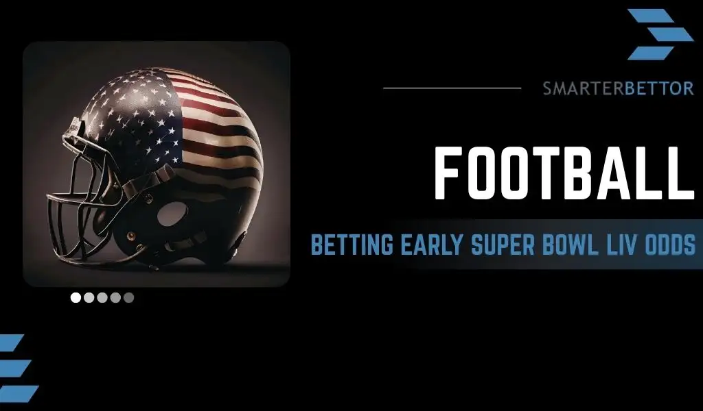 Super Bowl LIV early betting odds and how-to bet graphic featuring NFL-themed visuals, point spreads, moneylines, totals and a sportsbook-style headline banner.