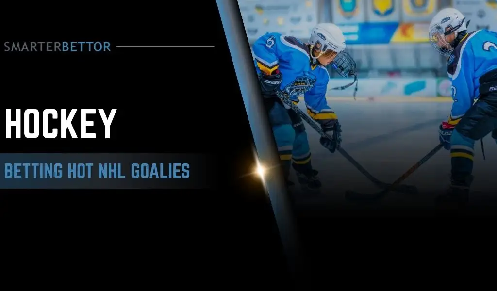 NHL betting strategy graphic about wagering on hot goaltenders, featuring a stats-style branding element and hockey-themed background imagery with a goalie in action.