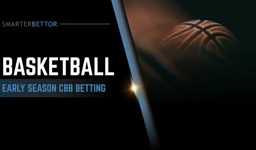 Early-season college basketball betting strategy graphic featuring a stats-style branding element and college hoops-themed background imagery.