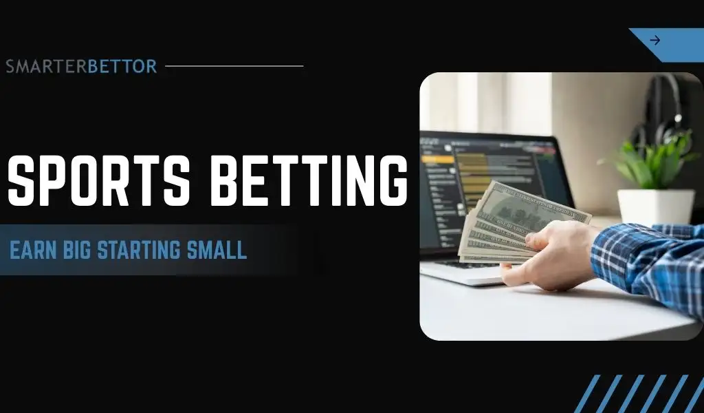 Sports betting tip graphic with “Earn Big by Starting Small” messaging, featuring a stats-style branding element and a bankroll/strategy-themed background (chips, odds, or ledger style visuals).