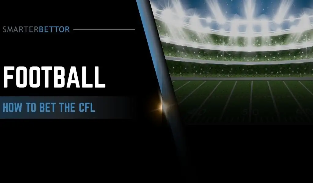 CFL football betting strategy graphic titled “How to Bet on Football – Betting the CFL,” featuring a stats-style branding element and Canadian football-themed background imagery (stadium or in-game action).
