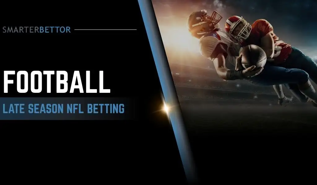 NFL betting strategy graphic for late-season games featuring “How to Bet on Football” and “Late Season NFL Games” text, a stats-style branding element, and an NFL action background image.