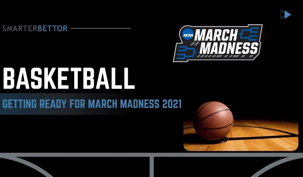 Getting ready for March Madness 2021 graphic featuring a college basketball-themed background, bold headline text, and tournament-style basketball action imagery.