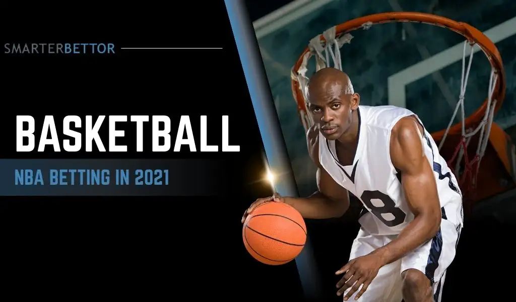 NBA betting in 2021 graphic featuring a basketball-themed background, bold headline text, and an NBA-style game action image.