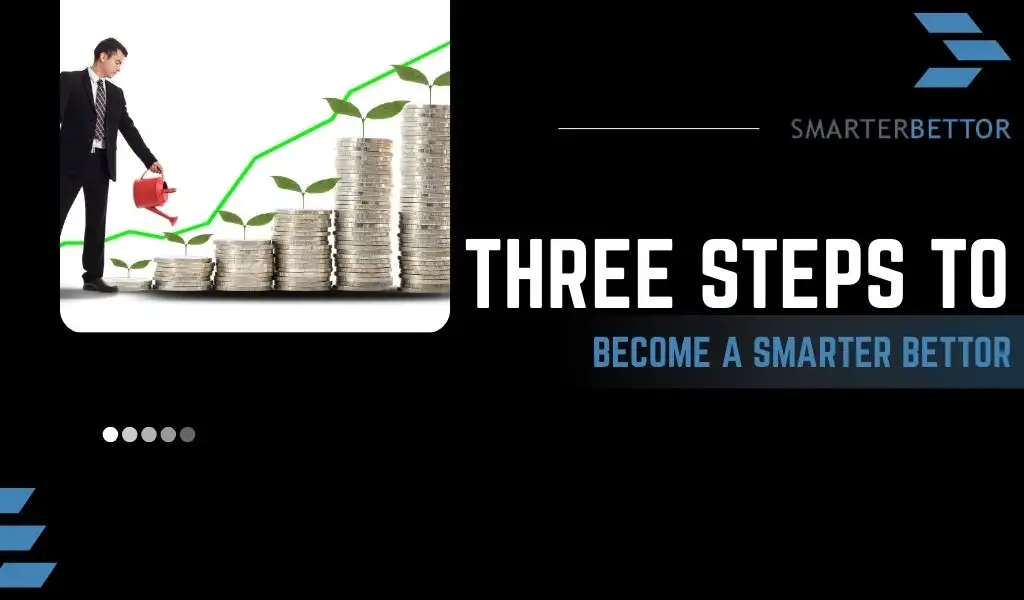 Three steps to becoming a smarter bettor graphic featuring a bold headline, sports betting themed background, and action imagery representing a simple step-by-step betting improvement guide.
