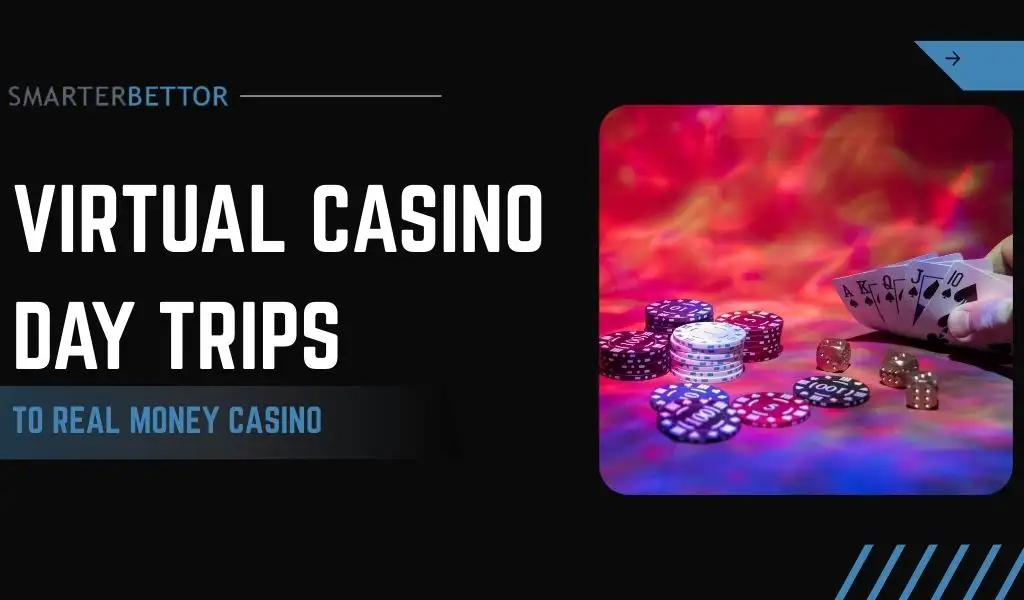 Promotional graphic for virtual day trips to a real money casino, featuring casino-themed imagery (slots/chips), a travel-style background, and a bold headline banner.